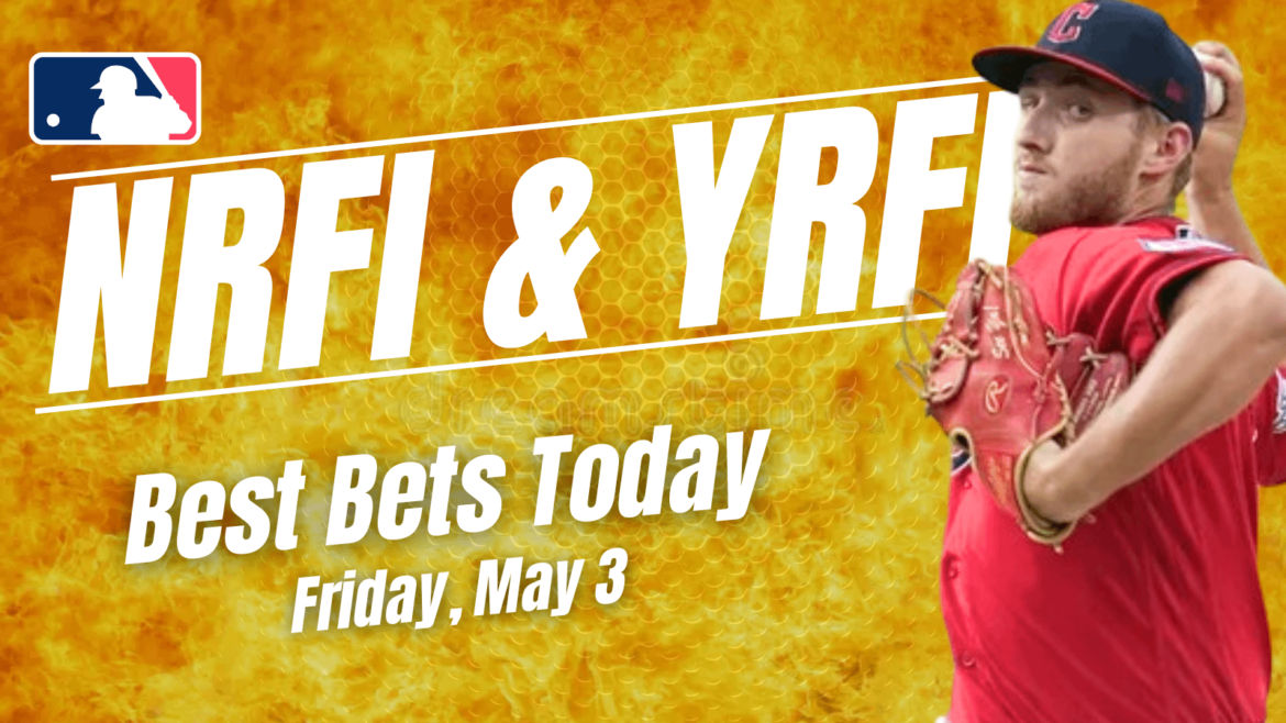 Best Nrfi Bets Today